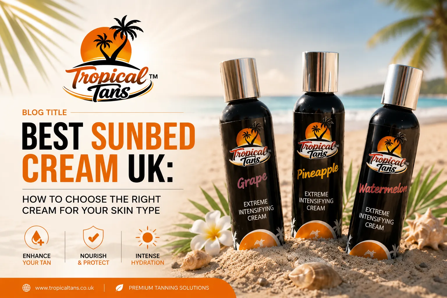 Best Sunbed Cream UK: How to Choose the Right Cream for Your Skin Type 