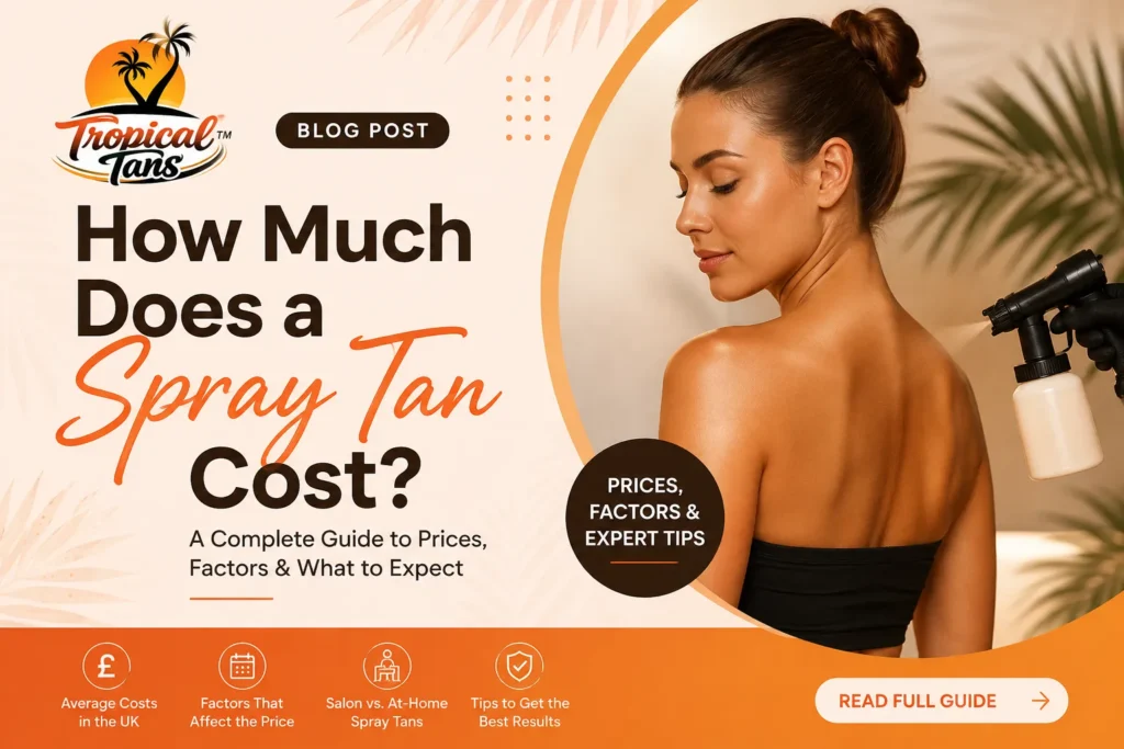 How Much Does a Spray Tan Cost in the UK? (2026 Price Guide)